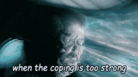 when the coping is too strong.gif