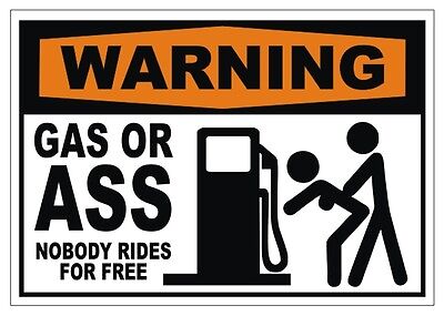 Funny GAS OR ASS NO FREE RIDES Redneck Bumper Sticker | Sexy Truck Window  Decal | eBay